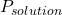 P_{solution}