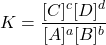 \[ K = \frac{[C]^c[D]^d}{[A]^a[B]^b} \]