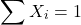 \[ \sum X_i = 1 \]