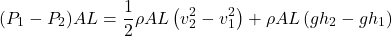 \[ (P_1 - P_2) A L = \frac{1}{2} \rho AL \left( v_2^2 - v_1^2 \right) + \rho AL \left( gh_2 - gh_1 \right) \]