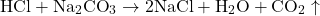 \[ \text{HCl} + \text{Na}_2\text{CO}_3 \rightarrow 2\text{NaCl} + \text{H}_2\text{O} + \text{CO}_2 \uparrow \]