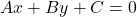 Ax + By + C = 0