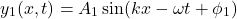 \[ y_1(x, t) = A_1 \sin(kx - \omega t + \phi_1) \]