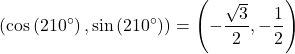 \[ \left(\cos\left(210^\circ\right), \sin\left(210^\circ\right)\right) = \left(-\frac{\sqrt{3}}{2}, -\frac{1}{2}\right) \]