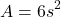 \[ A = 6s^2 \]