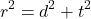 \[ r^2 = d^2 + t^2 \]