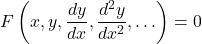 \[ F\left(x, y, \frac{dy}{dx}, \frac{d^2y}{dx^2}, \ldots\right) = 0 \]