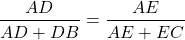 \[ \frac{AD}{AD + DB} = \frac{AE}{AE + EC} \]