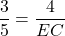 \[ \frac{3}{5} = \frac{4}{EC} \]