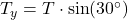 T_y = T \cdot \sin(30^\circ)