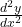 \frac{d^2y}{dx^2}