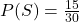 P(S) = \frac{15}{30}