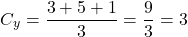 \[ C_y = \frac{3 + 5 + 1}{3} = \frac{9}{3} = 3 \]