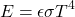 \[ E = \epsilon \sigma T^4 \]