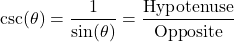 \[ \text{csc}(\theta) = \frac{1}{\text{sin}(\theta)} = \frac{\text{Hypotenuse}}{\text{Opposite}} \]