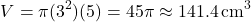 \[ V = \pi(3^2)(5) = 45\pi \approx 141.4 \, \text{cm}^3 \]