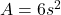 A = 6s^2