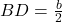 BD = \frac{b}{2}