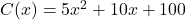 C(x) = 5x^2 + 10x + 100