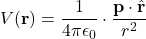 \[ V(\mathbf{r}) = \frac{1}{4\pi \epsilon_0} \cdot \frac{\mathbf{p} \cdot \hat{\mathbf{r}}}{r^2} \]