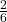 \frac{2}{6}