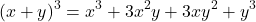 \[ (x + y)^3 = x^3 + 3x^2y + 3xy^2 + y^3 \]