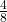 \frac{4}{8}