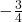 -\frac{3}{4}