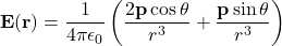 \[ \mathbf{E}(\mathbf{r}) = \frac{1}{4\pi \epsilon_0} \left( \frac{2\mathbf{p} \cos \theta}{r^3} + \frac{\mathbf{p} \sin \theta}{r^3} \right) \]