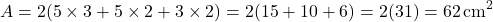 \[ A = 2(5 \times 3 + 5 \times 2 + 3 \times 2) = 2(15 + 10 + 6) = 2(31) = 62 \, \text{cm}^2 \]