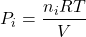 \[ P_i = \frac{n_iRT}{V} \]