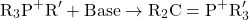 \[ \text{R}_3\text{P}^+\text{R}' + \text{Base} \rightarrow \text{R}_2\text{C}=\text{P}^+\text{R}'_3 \]