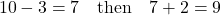 \[ 10 - 3 = 7 \quad \text{then} \quad 7 + 2 = 9 \]