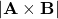 |\mathbf{A} \times \mathbf{B}|