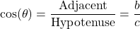 \[ \cos(\theta) = \frac{\text{Adjacent}}{\text{Hypotenuse}} = \frac{b}{c} \]