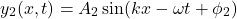 \[ y_2(x, t) = A_2 \sin(kx - \omega t + \phi_2) \]