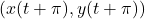 (x(t + \pi), y(t + \pi))