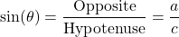 \[ \sin(\theta) = \frac{\text{Opposite}}{\text{Hypotenuse}} = \frac{a}{c} \]