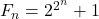 F_n = 2^{2^n} + 1