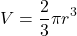 \[ V = \frac{2}{3}\pi r^3 \]