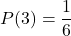 \[ P(3) = \frac{1}{6} \]