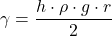 \[ \gamma = \frac{h \cdot \rho \cdot g \cdot r}{2} \]