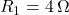 R_1 = 4 \, \Omega