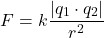 \[ F = k \frac{|q_1 \cdot q_2|}{r^2} \]