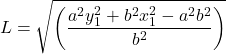 \[ L = \sqrt{\left(\frac{a^2y_1^2 + b^2x_1^2 - a^2b^2}{b^2}\right)} \]