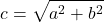 \[ c = \sqrt{a^2 + b^2} \]