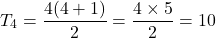 \[ T_4 = \frac{4(4 + 1)}{2} = \frac{4 \times 5}{2} = 10 \]