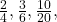 \frac{2}{4}, \frac{3}{6}, \frac{10}{20},