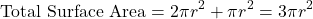 \[ \text{Total Surface Area} = 2\pi r^2 + \pi r^2 = 3\pi r^2 \]