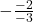 -\frac{-2}{-3}